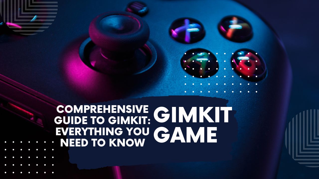 Comprehensive Guide to Gimkit: Everything You Need to Know